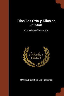 Book cover for Dios Los Cría y Ellos se Juntan