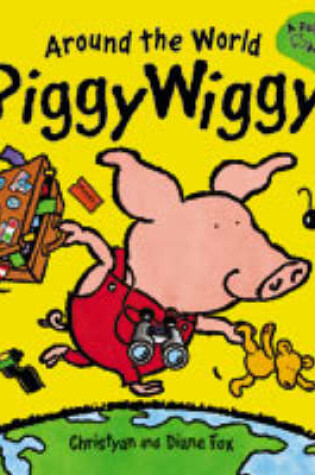 Cover of Around the World PiggyWiggy