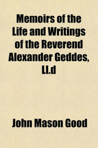 Cover of Memoirs of the Life and Writings of the Reverend Alexander Geddes, LL.D