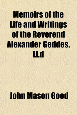 Book cover for Memoirs of the Life and Writings of the Reverend Alexander Geddes, LL.D