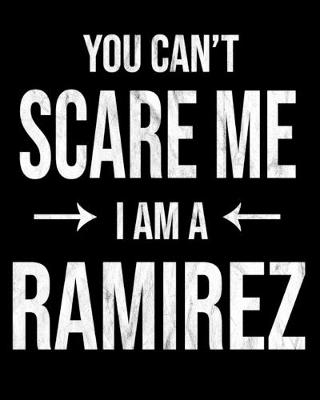 Book cover for You Can't Scare Me I'm A Ramirez
