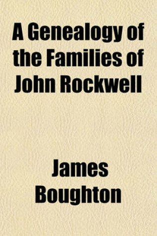 Cover of A Genealogy of the Families of John Rockwell