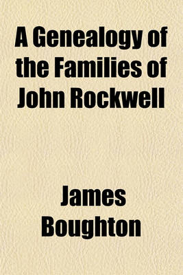 Book cover for A Genealogy of the Families of John Rockwell