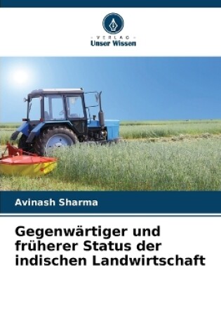 Cover of Gegenwärtiger und früherer Status der indischen Landwirtschaft