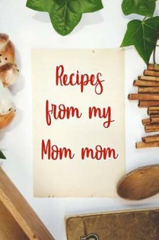 Cover of Recipes From My Mom mom