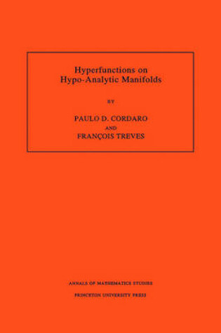 Cover of Hyperfunctions on Hypo-Analytic Manifolds (AM-136)