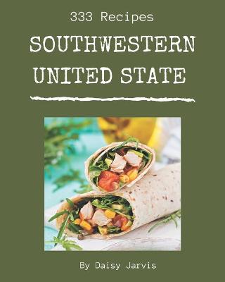 Book cover for 333 Southwestern United State Recipes