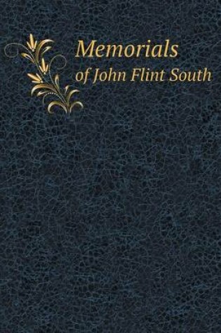 Cover of Memorials of John Flint South