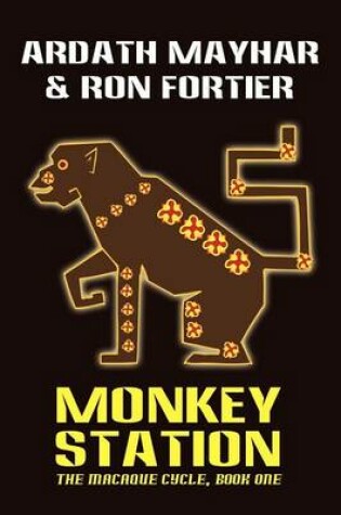 Cover of Monkey Station [The Macaque Cycle, Book One]