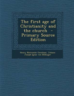 Book cover for The First Age of Christianity and the Church - Primary Source Edition