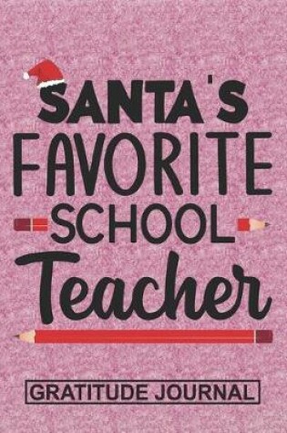 Cover of Santa's Favorite School Teacher - Gratitude Journal