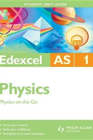 Cover of Edexcel as Physics Unit 1