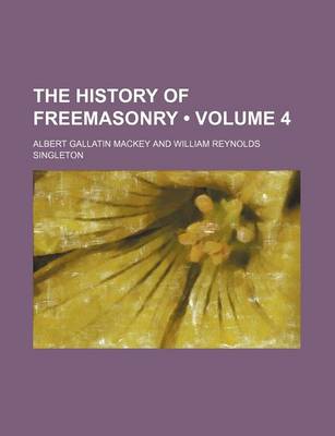 Book cover for The History of Freemasonry (Volume 4)