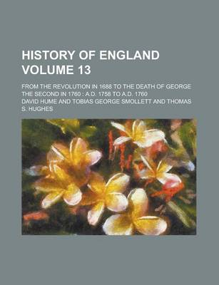 Book cover for History of England; From the Revolution in 1688 to the Death of George the Second in 1760