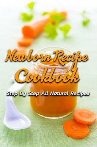 Cover of Newborn Recipe Cookbook