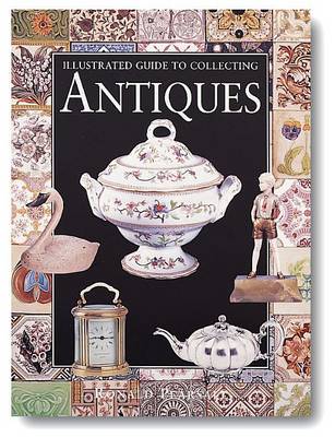 Book cover for Illustrated Guide to Collecting Antiques