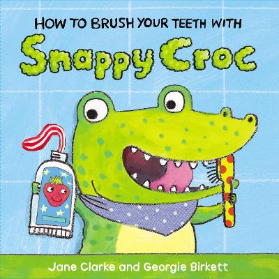Book cover for How to Brush Your Teeth with Snappy Croc