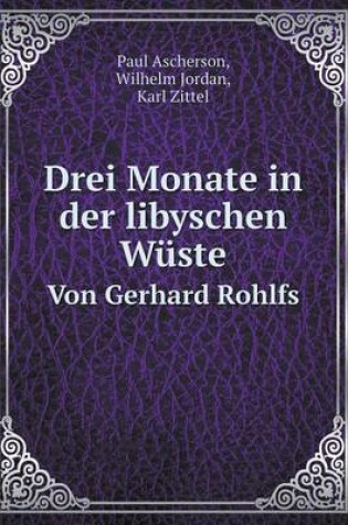 Cover of Drei Monate in der libyschen Wüste Von Gerhard Rohlfs