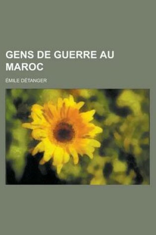 Cover of Gens de Guerre Au Maroc