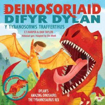 Book cover for Deinosoriaid Difyr Dylan: Y Tyranosorws Trafferthus