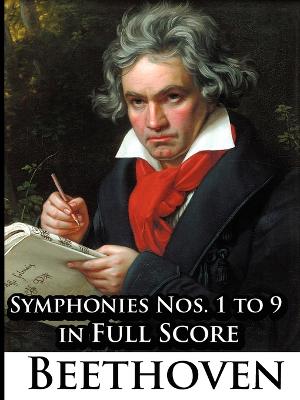 Book cover for Ludwig Van Beethoven - Symphonies Nos. 1 to 9 in Full Score