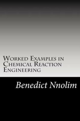 Cover of Worked Examples in Chemical Reaction Engineering