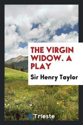 Book cover for The Virgin Widow. a Play