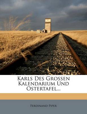 Book cover for Karls Des Grossen Kalendarium Und Ostertafel.