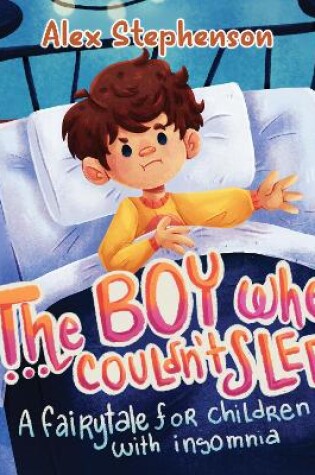 Cover of The Boy Who Couldn't Sleep: A Fairytale for Children with Insomnia