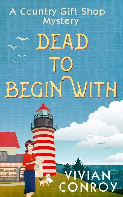Dead to Begin With by Vivian Conroy