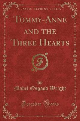 Book cover for Tommy-Anne and the Three Hearts (Classic Reprint)