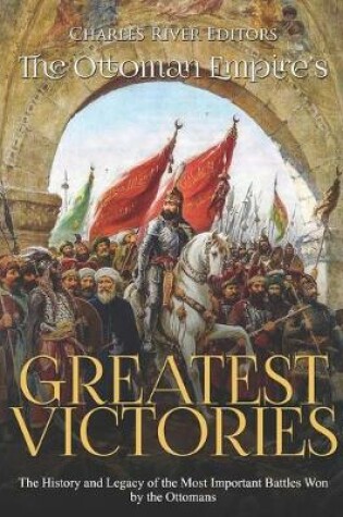 Cover of The Ottoman Empire's Greatest Victories
