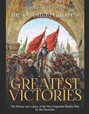 Book cover for The Ottoman Empire's Greatest Victories