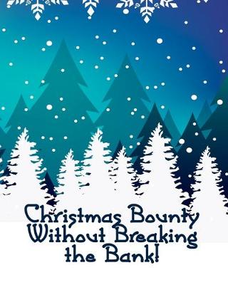 Book cover for Christmas Bounty Without Breaking the Bank