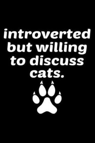 Cover of Introverted But Willing To Discuss Cats