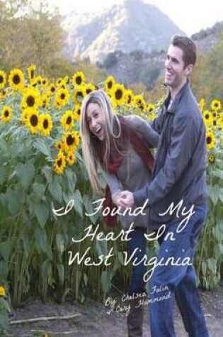 Cover of I Found My Heart In West Virginia