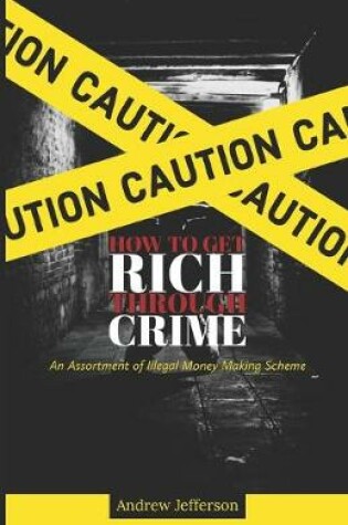 Cover of How To Get Rich Through Crime