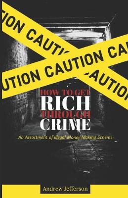 Book cover for How To Get Rich Through Crime