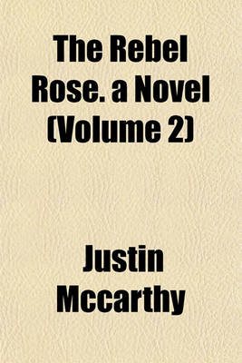 Book cover for The Rebel Rose. a Novel (Volume 2)