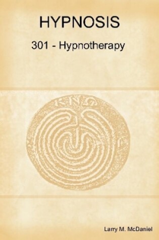 Cover of Hypnosis 301 - Hypnotherapy - Advanced Course