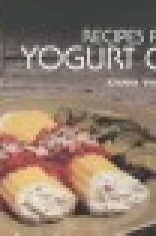 Cover of Recipes for Yogurt Cheese