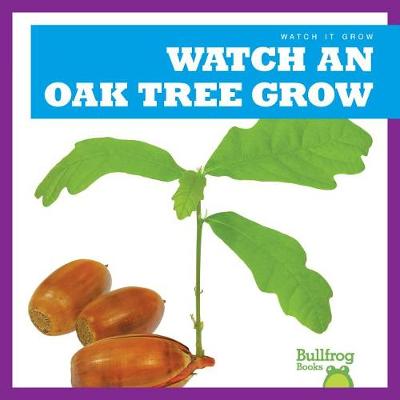 Book cover for Watch an Oak Tree Grow