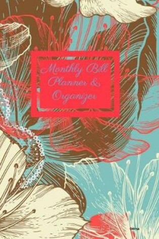 Cover of Monthly Bill Planner and Organizer- Ostrya