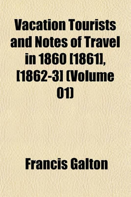 Book cover for Vacation Tourists and Notes of Travel in 1860 [1861], [1862-3] (Volume 01)