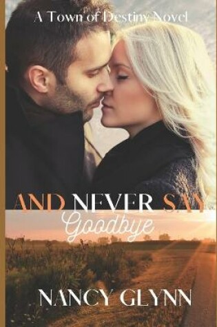 Cover of And Never Say Goodbye