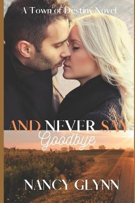 Cover of And Never Say Goodbye