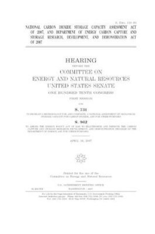 Cover of National Carbon Dioxide Storage Capacity Assessment Act of 2007, and Department of Energy Carbon Capture and Storage Research, Development, and Demonstration Act of 2007
