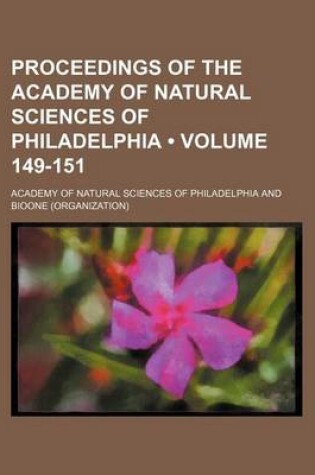 Cover of Proceedings of the Academy of Natural Sciences of Philadelphia (Volume 149-151)