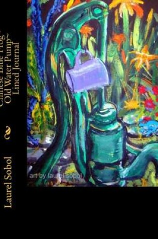 Cover of Chinese Blue Frog Old Water Pump Lined Journal