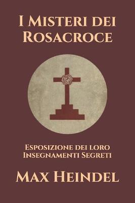 Book cover for I Misteri dei Rosacroce